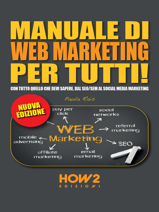 Title details for MANUALE DI WEB MARKETING PER TUTTI! Con tutto quello che devi sapere, dal SEO/SEM al Social Media Marketing by Paola Rais - Wait list